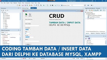 Create / Insert / Tambah Data dari Delphi ke Database MySQL, XAMPP | CRUD