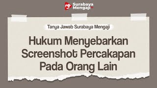 TAJI: Hukum Menyebarkan Screenshot Percakapan Pada Orang Lain - Ustadz Muhammad Syahputra, Lc