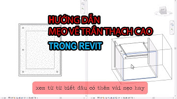 Hướng dẫn vẽ trần thạch cao giật cấp trong revit cực dễ | Thiết kế trần thạch cao
