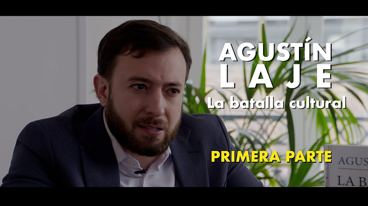 AGUSTÍN LAJE "LA BATALLA CULTURAL" (PARTE UNO)