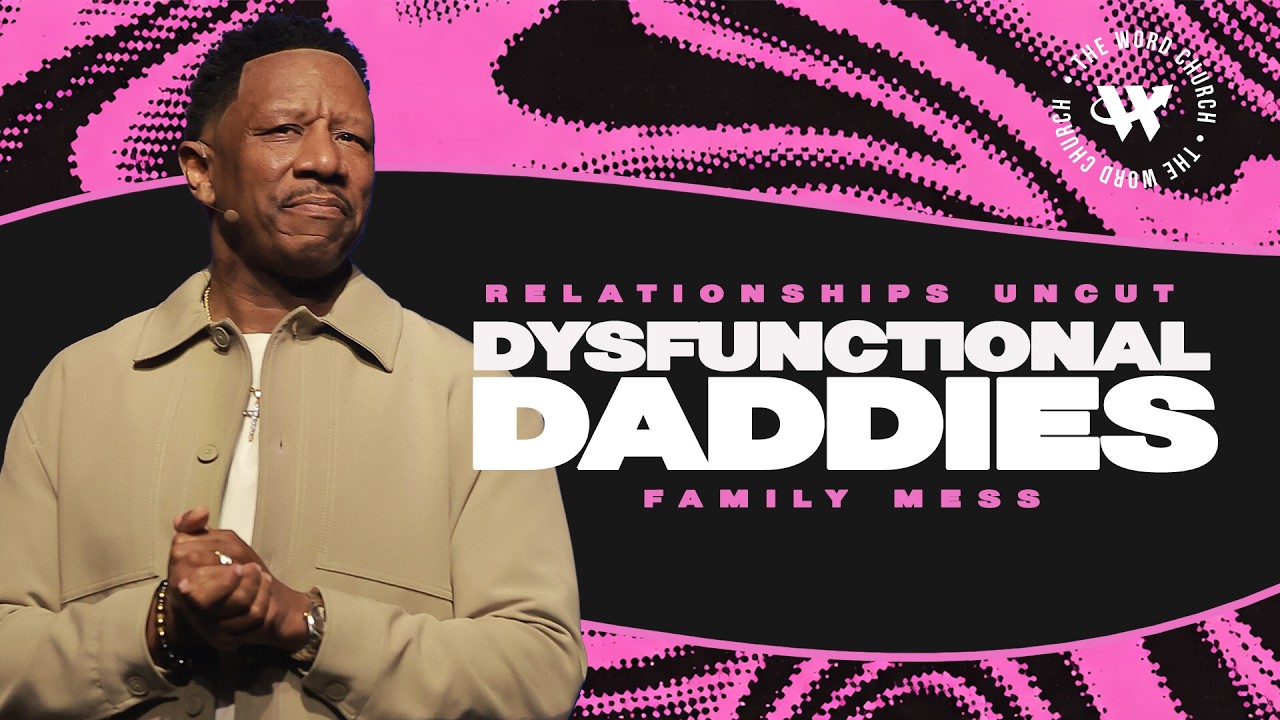Dr. R.A. Vernon // Dysfunctional Daddies // The Word Church