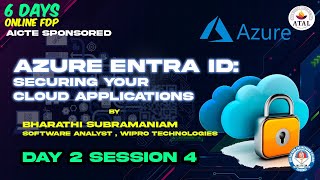 ATAL FDP Azure Entra ID: Securing Your Cloud App | Bharathi Subramaniam | ATAL FDP Day 2  Session 4