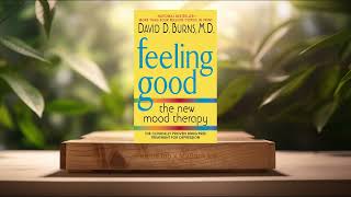 [Review] Feeling Good: The New Mood Therapy (David D.  Burns) Summarized