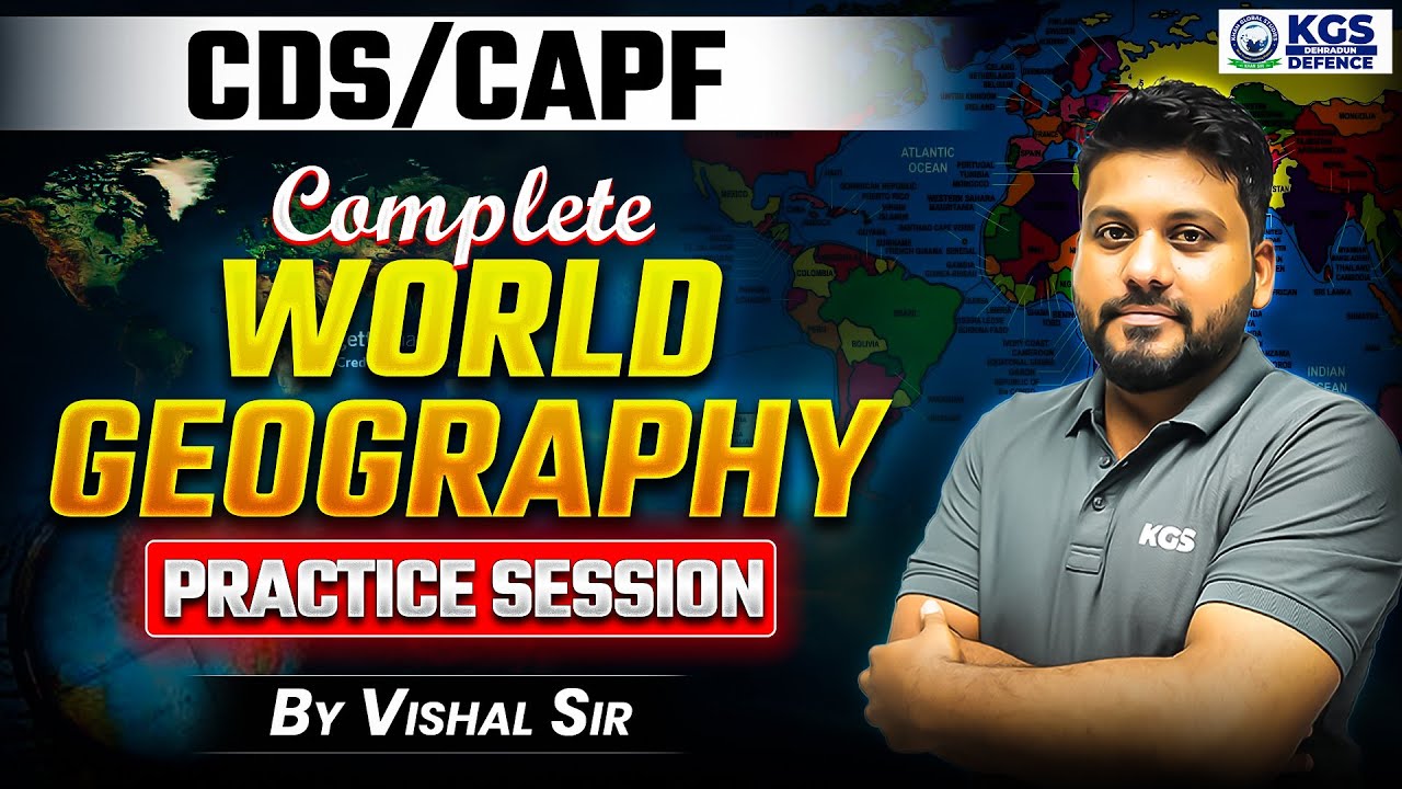 Complete World Geography Practice Session For CDS/CAPF | by Vishal Sir