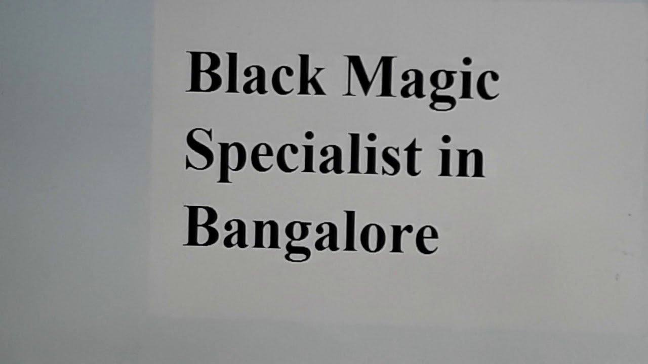 Black Magic Specialist in Bangalore or Bengaluru, Karnataka , India | 8289036813