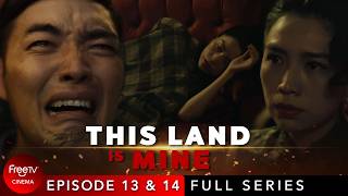 This Land is Mine | Episodes 13 & 14 | Full Series | FreeTV Cinema