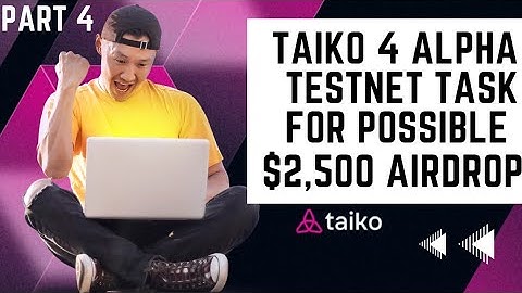 Part 4: How To Do The TAIKO Alpha-4 TESTNET: The Eldfell L3