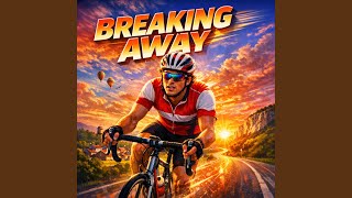 Breaking Away - TRAN VAN THANH