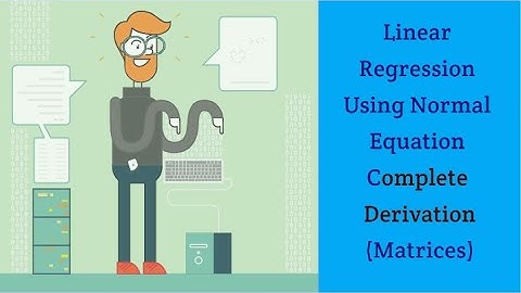 Complete Mathematical Derivation Of Normal Equation | Easiest Method To Find Linear Regression Line