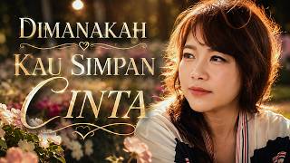 DIMANAKAH KAU SIMPAN CINTA - Lagu Cinta, Sedih dan Galau (  Lyric Video)