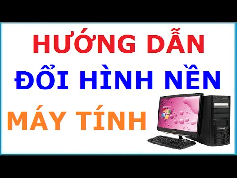 Cách đổi hình nền máy tính nhanh  đơn giản  thao tác dễ  HNC