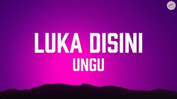 Ungu - Luka Disini | Official Video Lirik