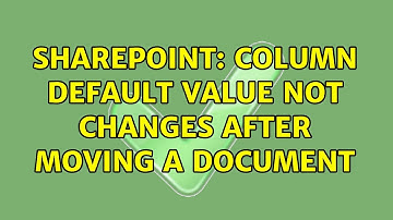 Sharepoint: Column default value not changes after moving a document
