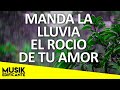 DIOS MANDA LLUVIA: Poderosas Alabanzas De Adoracion Mix - Musica Cristiana Intimidad Con Dios