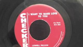 Lowell Fulson - I Want To Make Love To You