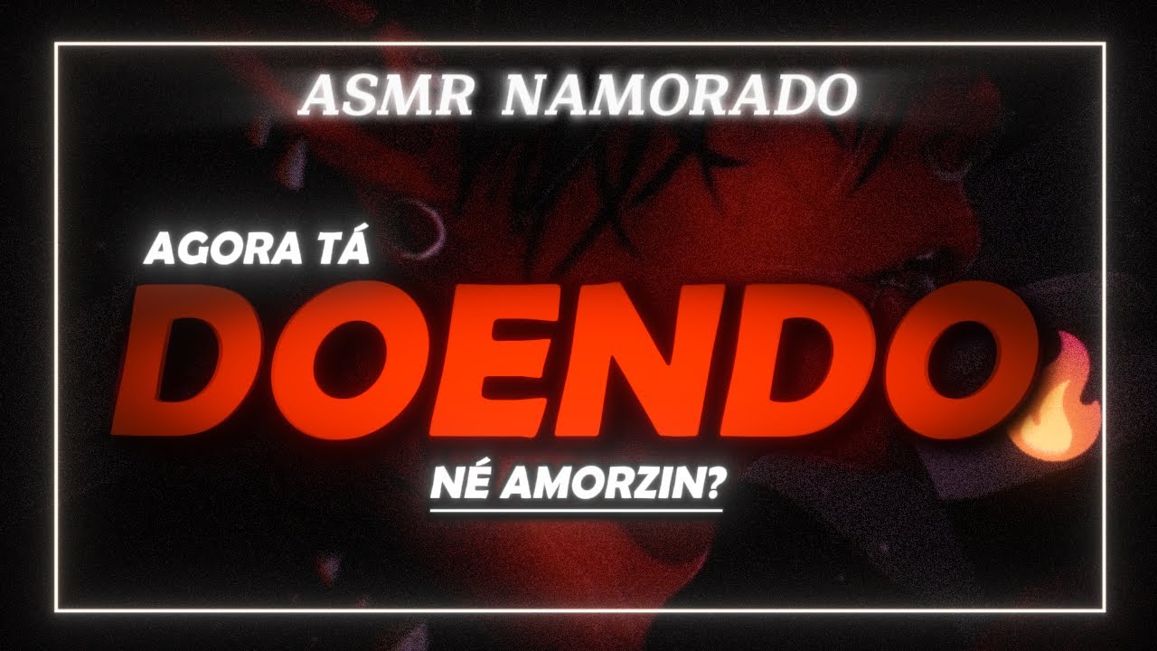 Asmr +16  - Chamando seu Namorado de 