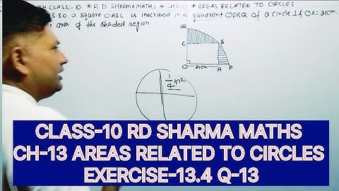 CLASS-10 RD SHARMA MATHS, CHAPTER-13 AREAS RELATED TO CIRCLES, EXERCISE-13.4 QUESTION-13