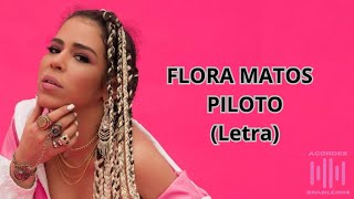 Video thumbnail of "Flora Matos - Piloto (Letra)"