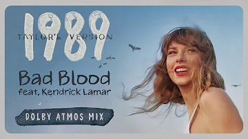 Bad Blood feat. Kendrick Lamar (Taylor's Version) [Dolby Atmos Mix]