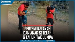 Viral Tangis Haru Bocah Bertemu Ayah Setelah 6 Tahun Tak Jumpa