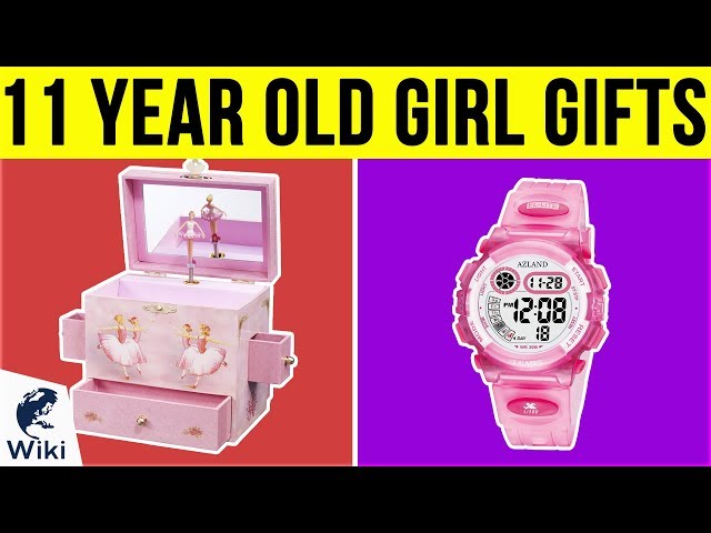 10 Best 11 Year Old Girl Gifts 2019 