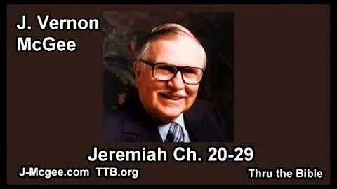 24 Jeremiah 20-29 - J Vernon McGee - Thru the Bible