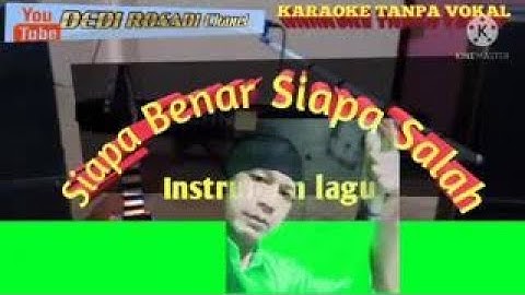 Siapa Benar Siapa Salah  Karaoke Tanpa Vokal