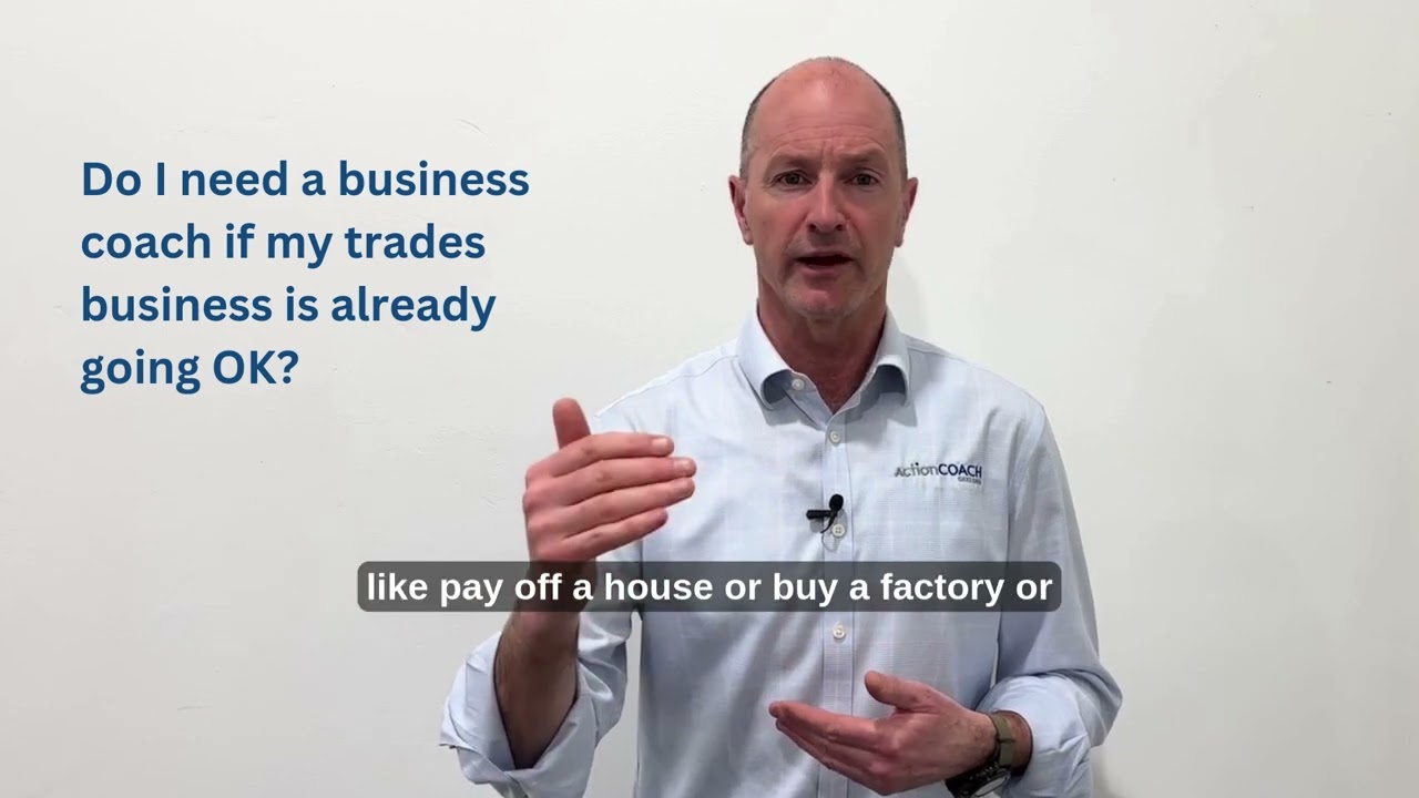Do I need a business coach if my trade business is already going OK?