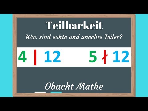 Was sind echte und unechte Teiler: TEILBARKEIT | einfach erklärt | ObachtMathe