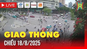 🔴 Trực tiếp FM90-Hà Nội cao điểm chiều 18/8/2025 | Trực tiếp camera giao thông Hà Nội hôm nay