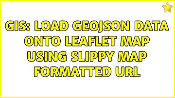 GIS: Load GeoJSON data onto Leaflet Map using Slippy Map formatted URL