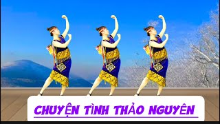 CHUYỆN TÌNH THẢO NGUYÊN 💕 MỚI - LẠ  / KHÁNH LINH