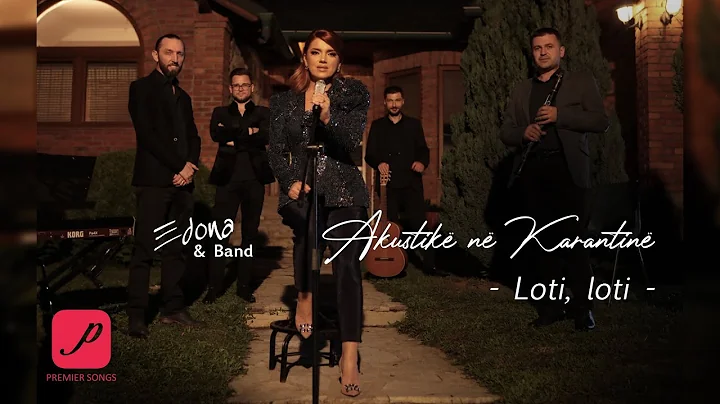 Edona Llalloshi - Loti, loti - (Akustike ne Karantine) 2020
