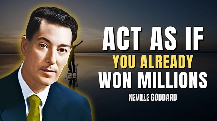 Act As If You Already Won Millions - Neville Goddard Motivation