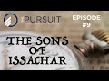 Episode 9: The Sons of Issachar