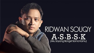 Ridwan SouQy - Aku Sayang Banget Sama Kamu (ASBSK) (Official Music Video)