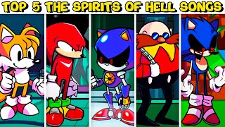 Top 5 The Spirits of Hell Songs - Friday Night Funkin’ VS Sonic.Exe, Tails, Knuckles, Eggman