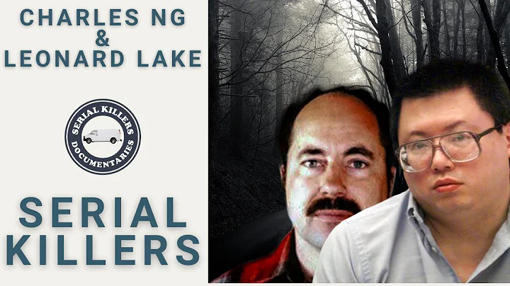 Serial Killers: Charles Ng & Leonard Lake - Full D...