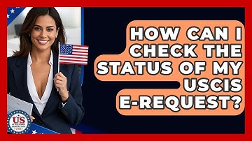 How Can I Check The Status Of My USCIS E-Request? - US Citizenship Immigration Guide