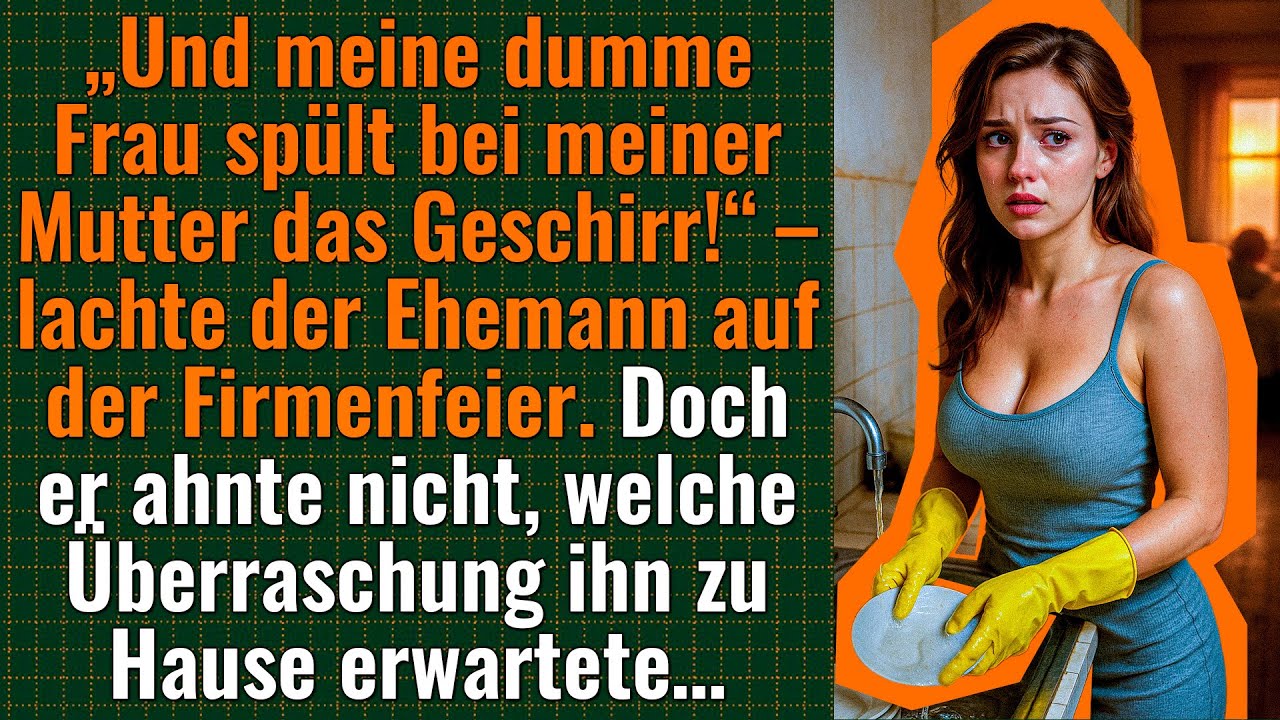 „Und meine dumme Frau spült bei meiner Mutter das Geschirr!“–lachte der Ehemann auf der Firmenfeier…