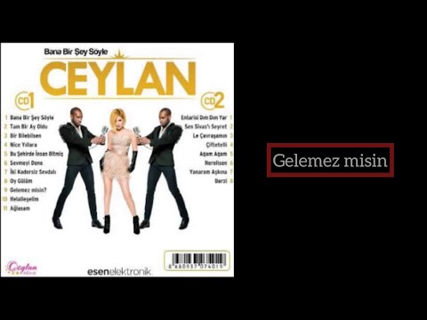 Ceylan - Gelemez misin? - 2014