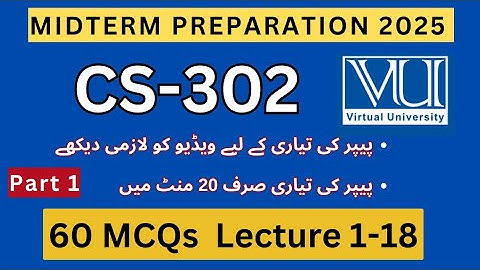CS302 Midterm Preparation Spring 2025 | 60 Important MCQs Lectures 1-18 | Past Paper Solved MCQs