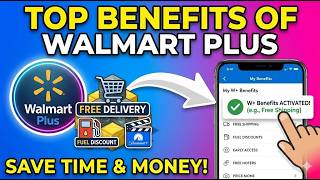 Top Benefits of Walmart Plus | Is Walmart Plus Worth It? | Top Walmart+ Membership Benefits