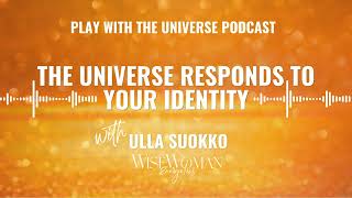 The Universe Responds to Your Identity