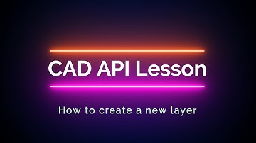 CAD API Lesson: How to create a new layer