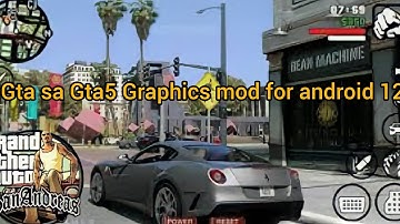 GTA sa Gta 5 like Graphics mod for android 12 and all versions @hammadtahir