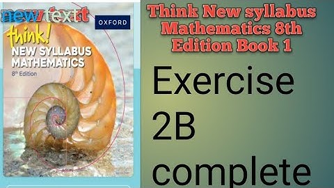 Think New syllabus Mathematics 8th Edition Book 1 Exercise 2B complete 