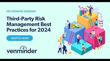 Third-Party Risk Management Best Practices for 2024 Webinar