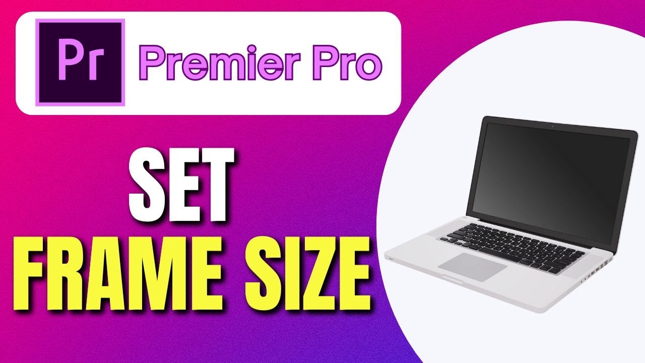 How To Set Frame Size in Adobe Premiere Pro | Adjust Aspect Ratio ...