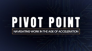 Pivot Point: Navigating Work In The Age of Acceleration